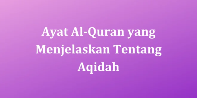 Ayat Al-Quran yang Menjelaskan Tentang Aqidah